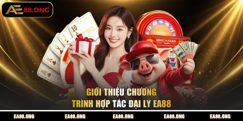 Giới thiệu chương trình hợp tác đại lý EA88