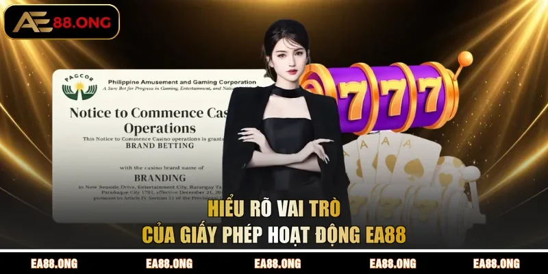 Hiểu rõ vai trò của giấy phép hoạt động EA88